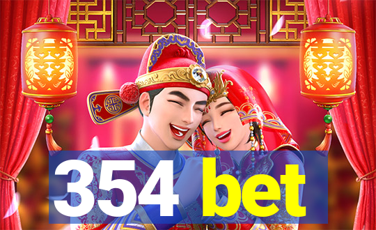 354 bet