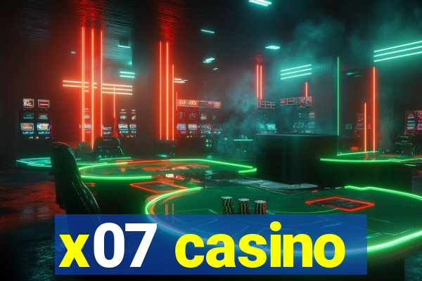 x07 casino