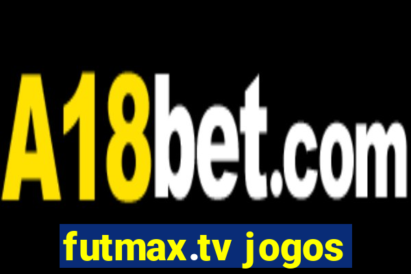 futmax.tv jogos