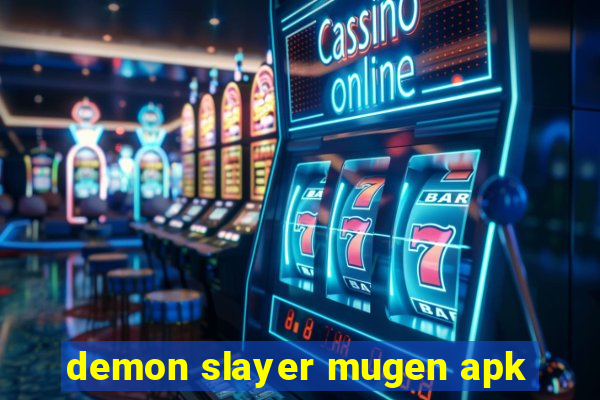 demon slayer mugen apk