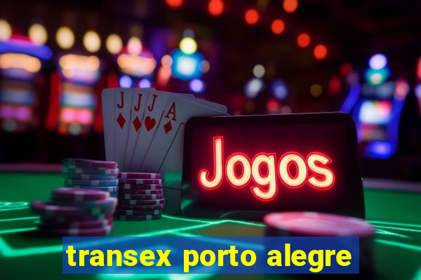 transex porto alegre