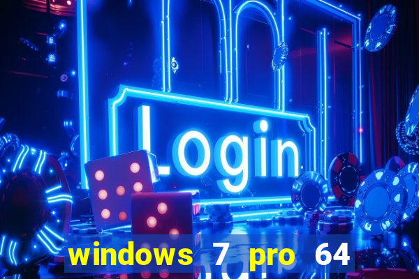 windows 7 pro 64 bits iso download