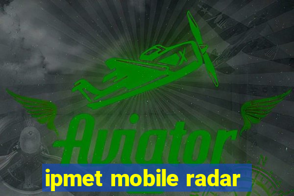 ipmet mobile radar