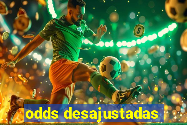 odds desajustadas