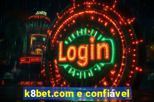 k8bet.com e confiável