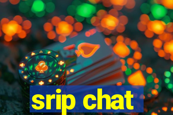 srip chat