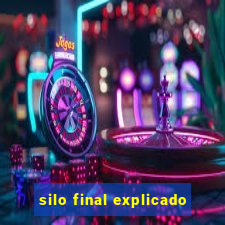 silo final explicado