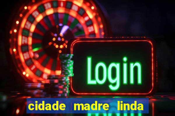 cidade madre linda estados unidos