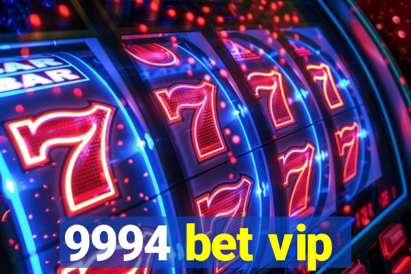 9994 bet vip