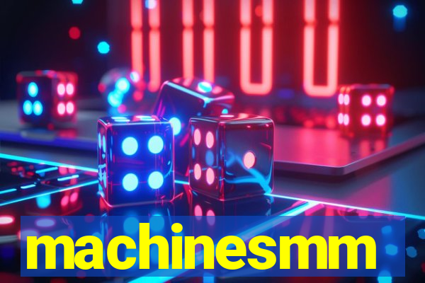 machinesmm