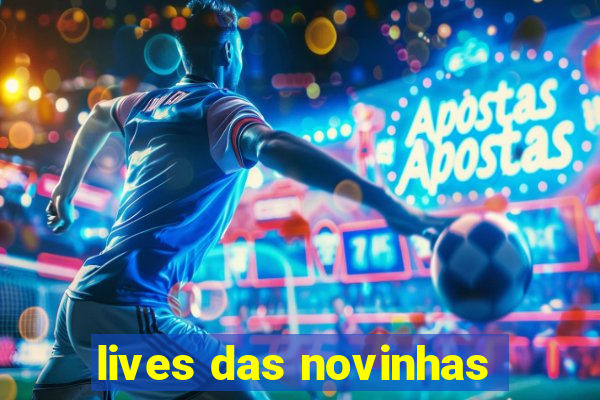 lives das novinhas