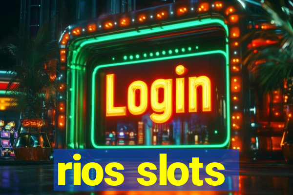 rios slots