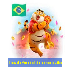 liga de futebol de carapicuiba