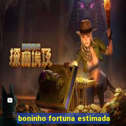 boninho fortuna estimada