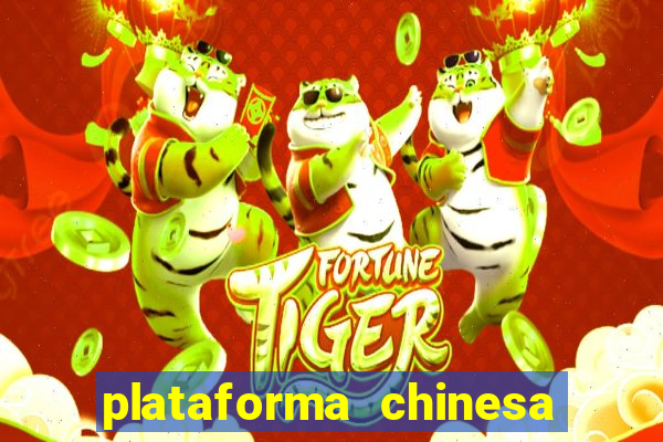 plataforma chinesa para ganhar dinheiro