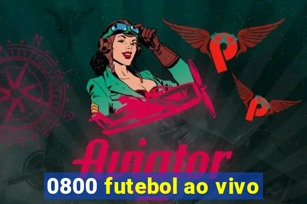 0800 futebol ao vivo