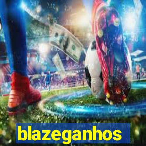 blazeganhos