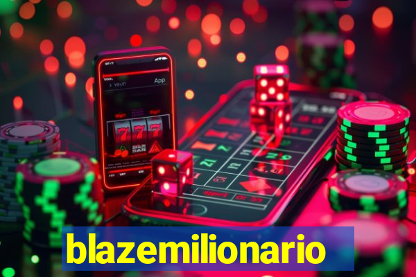 blazemilionario