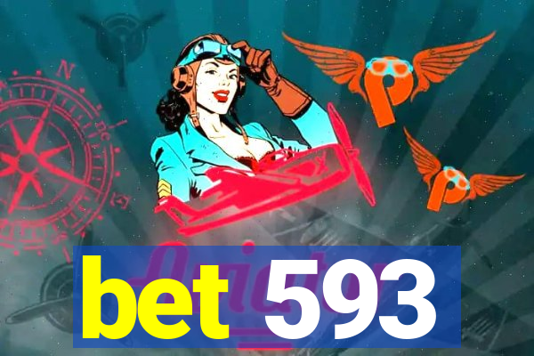 bet 593