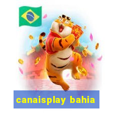 canaisplay bahia