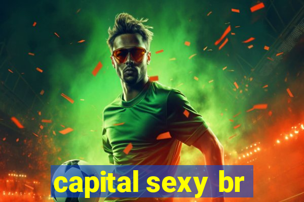 capital sexy br