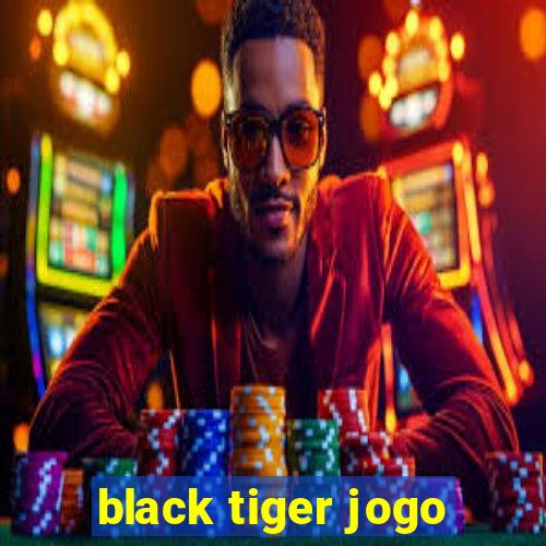 black tiger jogo