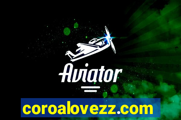 coroalovezz.com