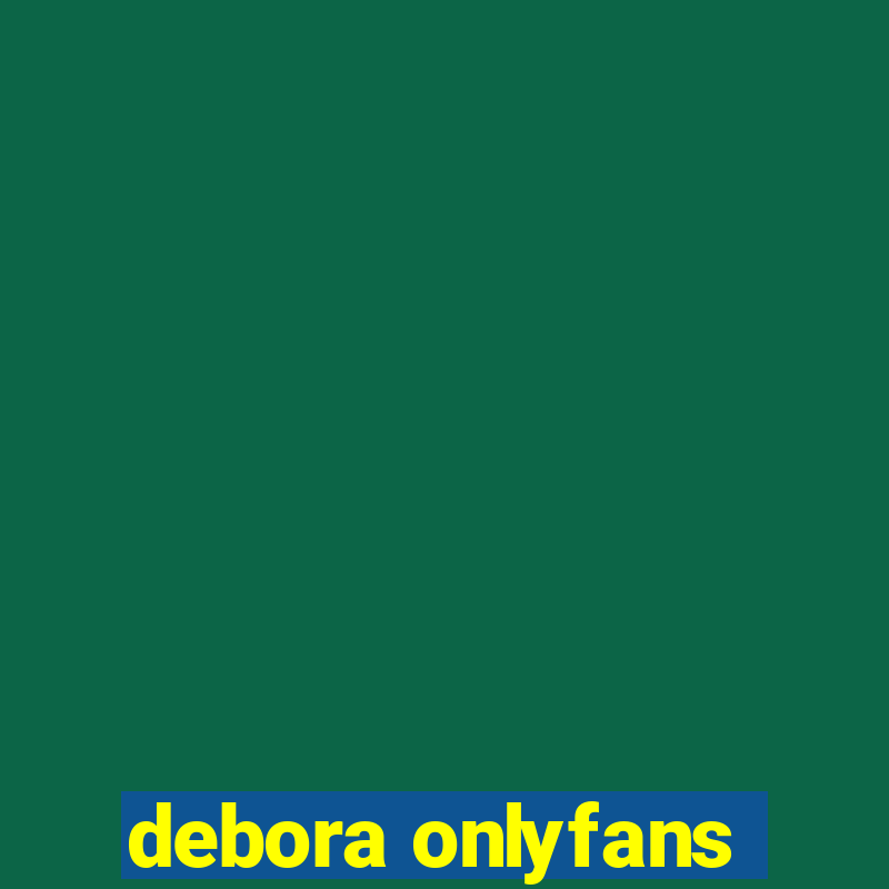 debora onlyfans