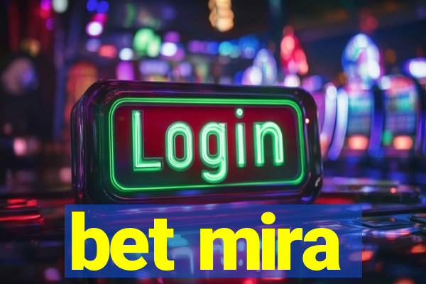 bet mira