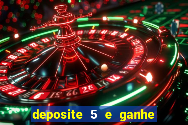 deposite 5 e ganhe 50 reais