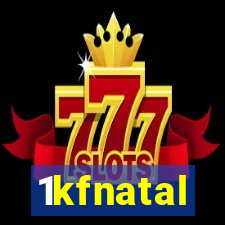 1kfnatal