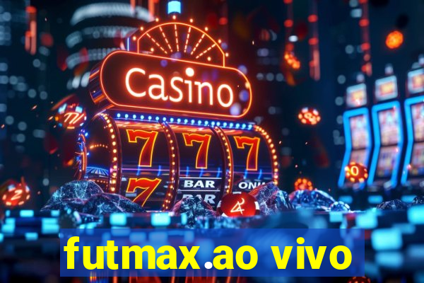 futmax.ao vivo