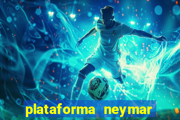 plataforma neymar jr bet