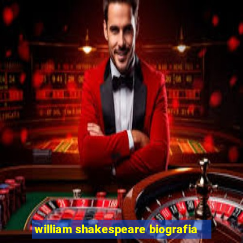 william shakespeare biografia