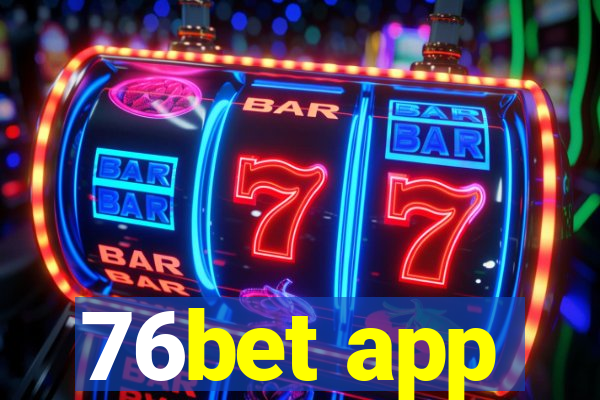 76bet app