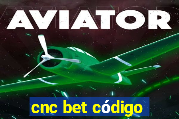 cnc bet código