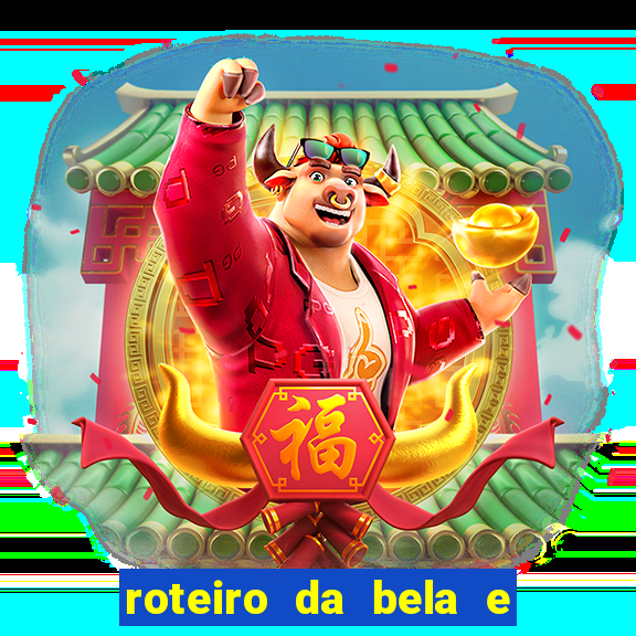 roteiro da bela e a fera