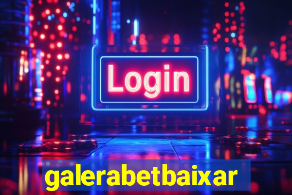 galerabetbaixar