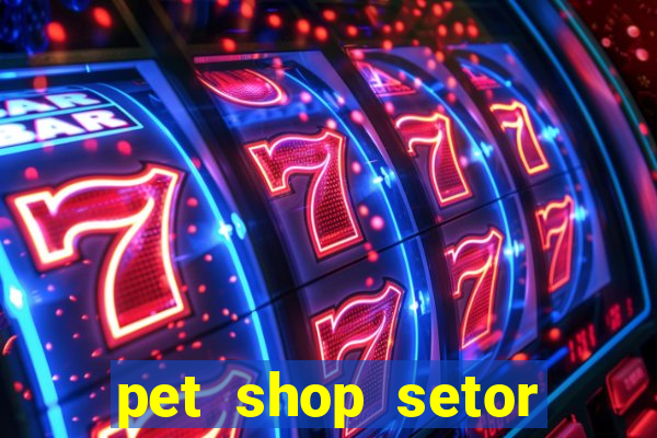 pet shop setor vila nova goiania