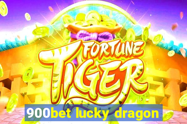 900bet lucky dragon