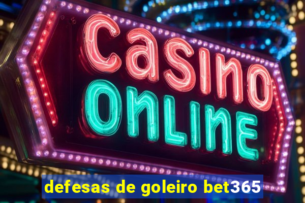 defesas de goleiro bet365