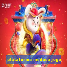 plataforma medusa jogo