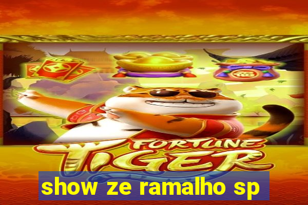 show ze ramalho sp