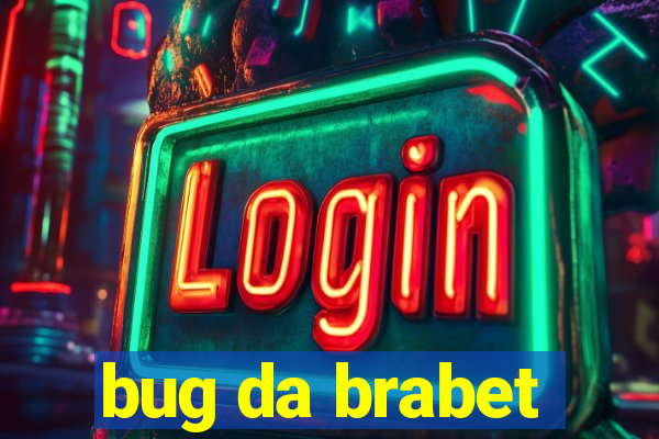 bug da brabet