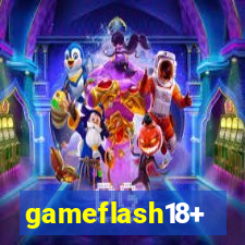 gameflash18+