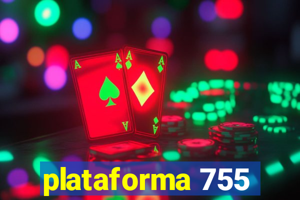 plataforma 755