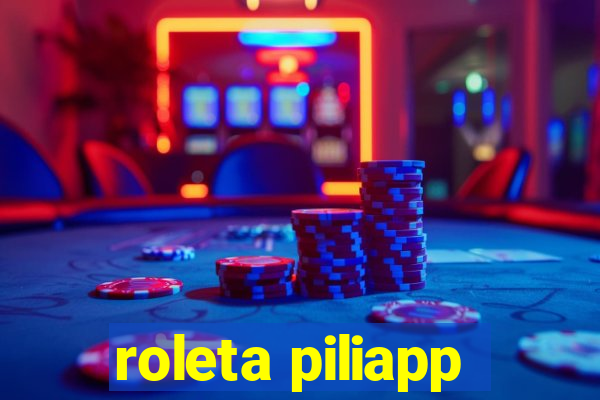 roleta piliapp