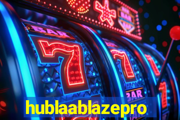 hublaablazepro