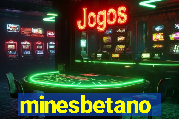 minesbetano