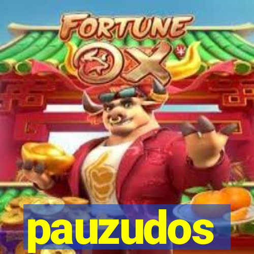 pauzudos